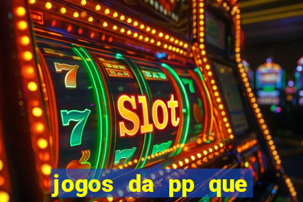 jogos da pp que pagam bem